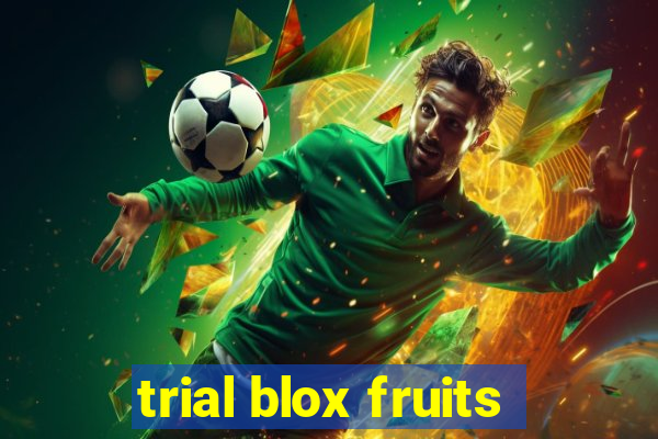 trial blox fruits